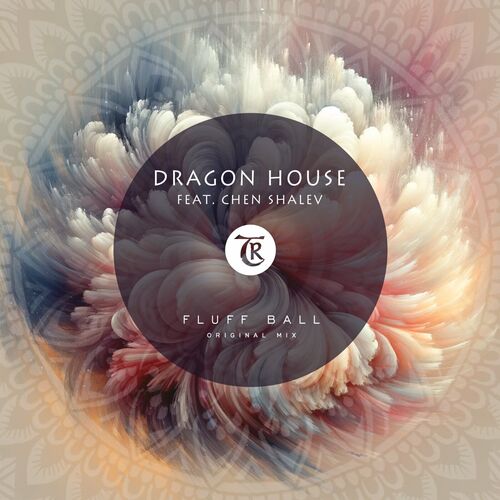 Dragon House feat. Chen Shalev - Fluff Ball [TR408]